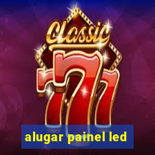 alugar painel led